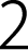 2