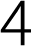 4